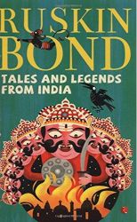 Ruskin Bond Tales and Legends from India